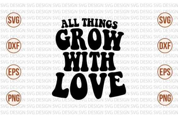 All Things Grow with Love Retro Svg Review