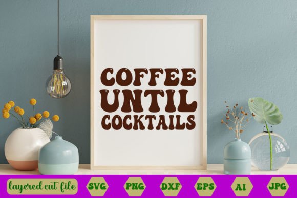 Coffee Until Cocktails Retro SVG Review