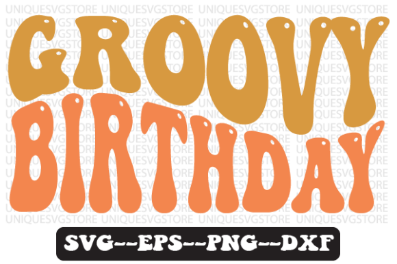 Groovy Birthday Wavy Retro Svg Design Review