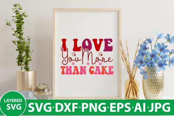 I Love You More Than Cake Retro SVG Review