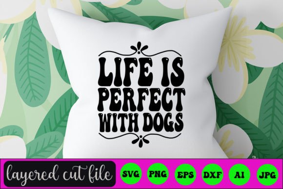 LIFE is PERFECT with DOGS RETRO SVG Review