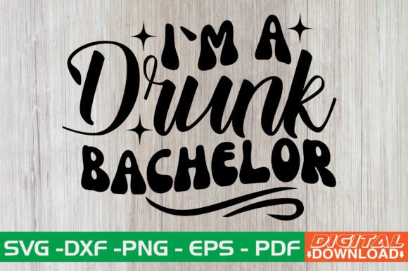 Review: I M a Drunk Bachelor Retro SVG