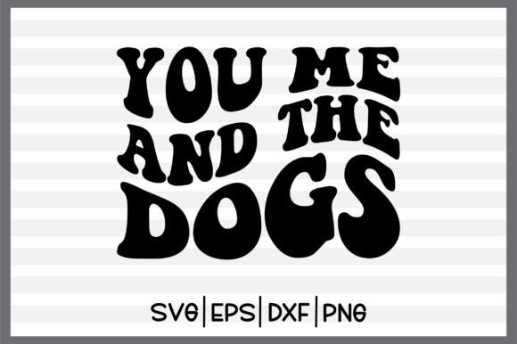 You Me and the Dogs Retro Svg Design Review